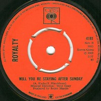 Royalty - Will You Be Staying After Sunday