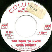 Eddie Hodges - Too Soon To Know - Columbia 42697