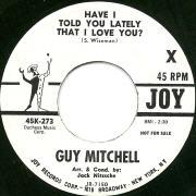 Guy Mitchell - Have I Told You Lately That I Love You - Joy 273
