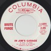 Click for larger scan - Brute Force - In Jim's Garage (Columbia 44091)