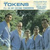 Click for larger scan - The Tokens - I'll Do My Crying Tomorrow (RCA 8089  US Picture Sleeve